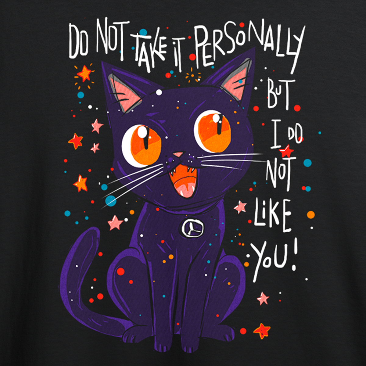 I Do Not Like You!