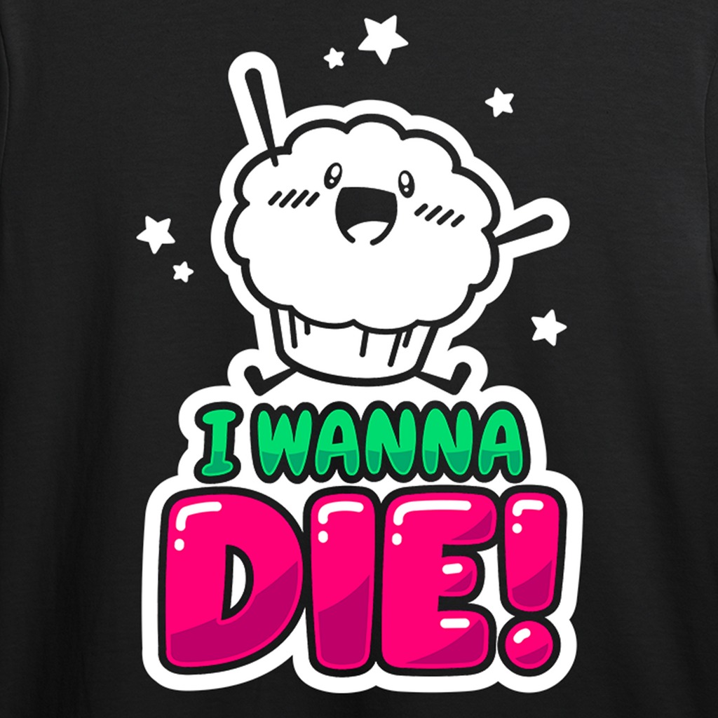I Wanna Die
