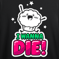 I Wanna Die